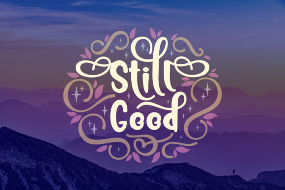 Still Good: A Romantic Script Handwritten Font for Editorial Design